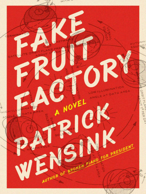Title details for Fake Fruit Factory by Patrick Wensink - Available